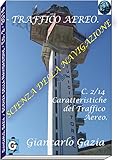 Image de TRAFFICO AEREO: C2/14:caratteristiche dello spazio aereo italiano (SCIENZA DELLA NAVIGAZIONE) (Italian Edition)