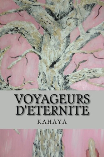 Voyageurs D'eternite (French Edition) by kahaya