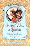 Betsy Was a Junior (Betsy-Tacy Books (Prebound))