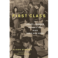 First Class: The Legacy of Dunbar, Americas First Black Public High School book cover First Class: The Legacy of Dunbar, Americas First Black Public High School book cover