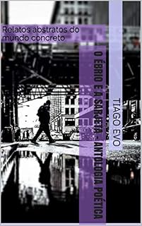 Livro O Ébrio e a Sarjeta - Antologia Poética: Relatos abstratos do mundo concreto