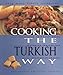 Cooking the Turkish Way: Including Low-Fat and Vegetarian Recipes (Easy Menu Ethnic Cookbooks)