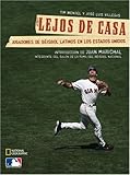 Lejos de casa: Jugadores de beisbol latinos en los Estados Unidos (Spanish Edition) by