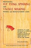 Professional fly tying, spinning, and tackle making manual and manufacturers' guide by
