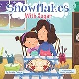 Snowflakes With Sugar (Bella and Mia Adventure Series) by Amelia Griggs, Winda Mulyasari
