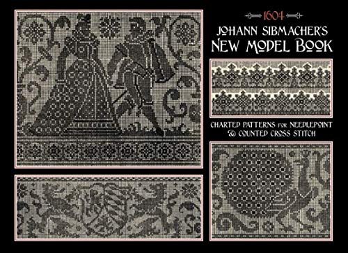 Johann Sibmacher's New Model Book: Charted Patterns for Needlepoint & Counted Cross Stitch by Susan Johnson