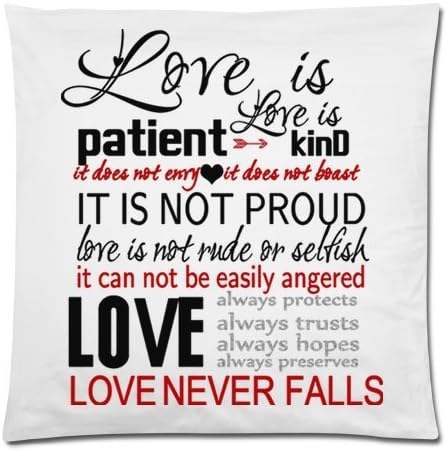 Love is patient Love is kind it does not envy it does not boast IT IS NOT PROUD Love is not rude or selfish it can not be easily angered LOVE... Throw Pillow Case Cushion Cover 18x18 Inch(Twin Sides)