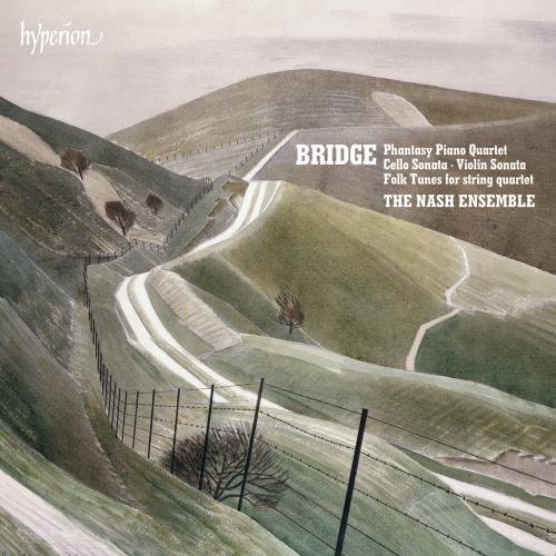 Bridge: Phantasy Piano Quartet, Cello Sonata, Violin Sonata