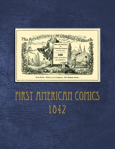 The Adventures of Mr. Obadiah Oldbuck; First American Comics - 1842 by Timothy Crayon