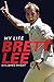 Brett Lee - My Life by Brett Lee, James Knight