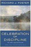 Celebration of Discipline: The Path to Spiritual Growth