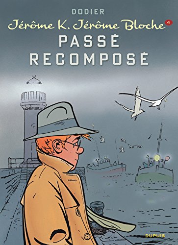 Jérôme K. Jérôme Bloche, Tome 4 : Passé recomposé by Alain Dodier