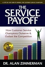 The Service Payoff: How Customer Service Champions Outserve and Outlast the Competition