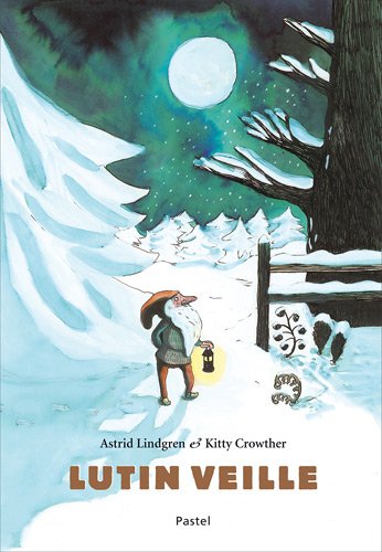 Lutin veille (French Edition) by Kitty Crowther, Astrid Lindgren