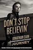 Don't Stop Believin': The Man, the Band, and the Song that Inspired Generations by Jonathan Cain