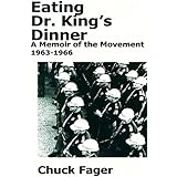 Eating Dr. King's Dinner: A Memoir of the Movement, 1963-1966