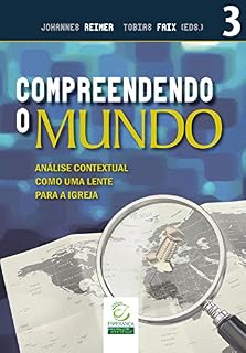 Livro Compreendendo o mundo - eBook: análise contextual como uma lente para a igreja (Série Transformação Livro 3)