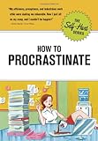 How to Procrastinate (Self-Hurt)