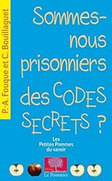 Sommes-nous prisonniers des codes secrets ?