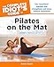 The Complete Idiot's Guide to Pilates on the Mat by Karon Karter