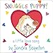 SNUGGLE PUPPY!