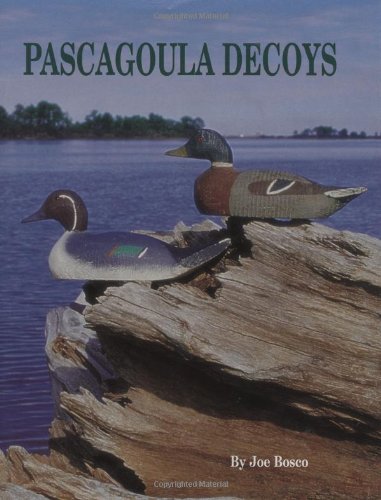 Pascagoula Decoys by Joe Bosco