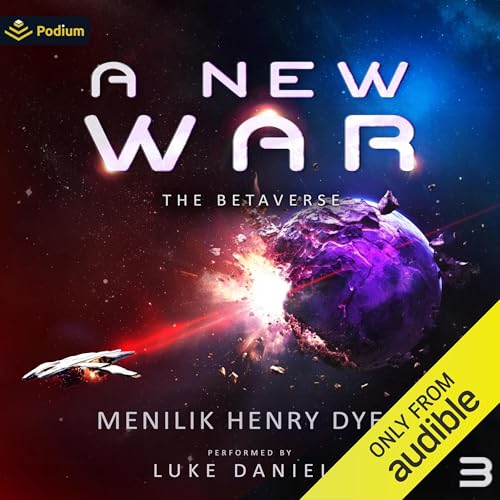 A New War: A Sci-Fi Thriller Space Adventure: The Betaverse, Book 3