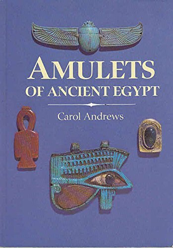 Amulets of Ancient Egypt (Egyptian) by Carol. Andrews (Paperback)