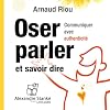 Oser parler et savoir dire