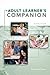The Adult Learner's Companion: A Guide for the Adult College Student (Textbook-specific CSFI)