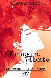 Livro O PRIMEIRO ABATE: Histórias da Valdarë
