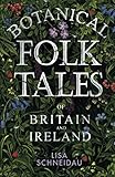 Botanical Folk Tales by Lisa Schneidau