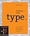 Thinking with Type: A Critical Guide for Designers, Writers, Editors, & Students
