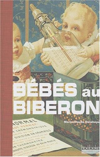 BÃ©bÃ©s au biberon by (Hardcover)