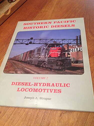 Southern Pacific Historic Diesels Volume 2: Diesel-Hydraulic Locomotives