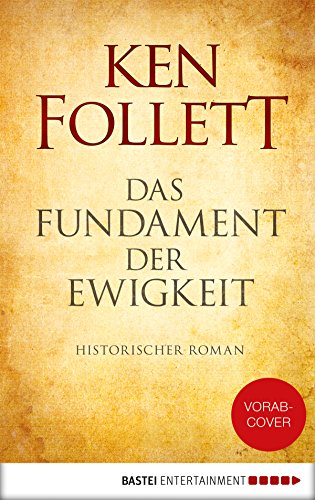Das Fundament der Ewigkeit: Historischer Roman (Kingsbridge-Roman 3) (German Edition)