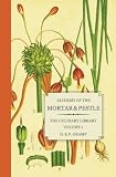 Alchemy of the Mortar & Pestle: The Culinary Library Volume 1 Alchemy of the Mortar & Pestle: The Culinary Library Volume 1
