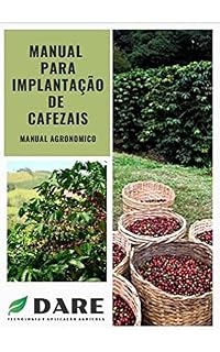 Livro Implantação de Cafezais: O manual do cultivo de cafezais mais aplicável do mercado.