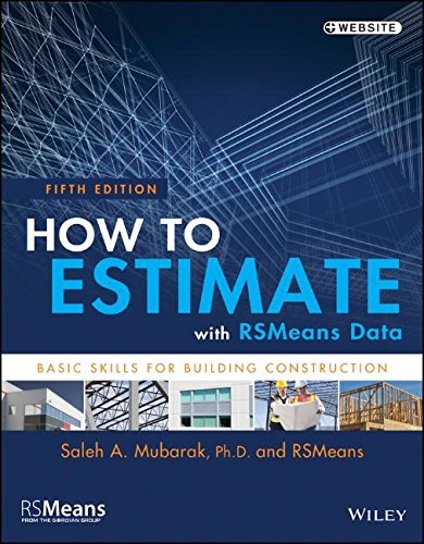 How to Estimate with RSMeans Data: Basic Skills for Building Construction How to Estimate with RSMeans Data: Basic Skills for Building Construction