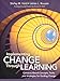Implementing Change Through Learning: Concerns-Based Concepts, Tools, and Strategies for Guiding Change