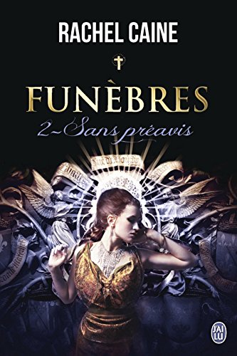 Funèbres (Tome 2) - Sans préavis (French Edition) by Rachel Caine