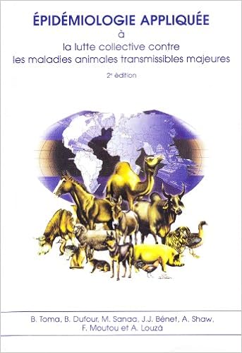 Amazon Fr Epidemiologie Appliquee A La Lutte Collective Contre Les Maladies Animales Transmissibles Majeures B Toma B Dufour M Sanaa J J Benet A Shaw F Moutou A Louza Livres