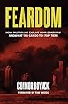 Feardom: How Politicians Exploit Your Emotions and What You Can Do to Stop Them