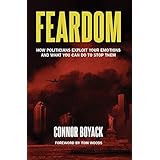 Feardom: How Politicians Exploit Your Emotions and What You Can Do to Stop Them