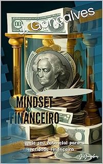 Livro Mindset Financeiro: Desbloqueie seu Potencial para a Prosperidade Financeira