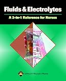Fluids and Electrolytes: A 2-in-1 Reference for Nurses (2-in-1 Reference for Nurses Series)