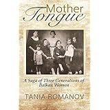 Mother Tongue: A Saga of Three Generations of Balkan Women