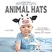 Amigurumi Animal Hats: 20 Crocheted Animal Hat Patterns for Babies and Children