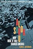 All Shook Up: How Rock 'n' Roll Changed America (Pivotal Moments in American History)