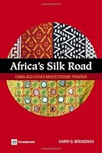 Africa's Silk Road: China and India's New Economic Frontier